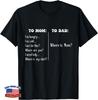 Funny To Mom To Dad Funny Mothers Day Dad Where Is Mom Gift Unisex T-Shirt I23