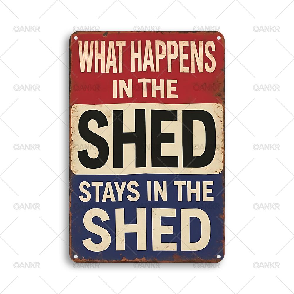 

Funny Phrase Poster Metal Tin Sign Ideal Gift What Happens In The Shed Metal Signs for Man Cave Home Decor Plaque Accessories 20x30cm