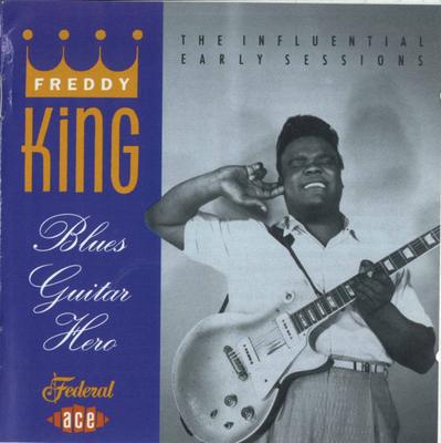 CD FREDDY KING - Bluesgitarhjälte: Den Inflytelserika CDCHD454 Ace 2003 UK Soul/Funk Använd