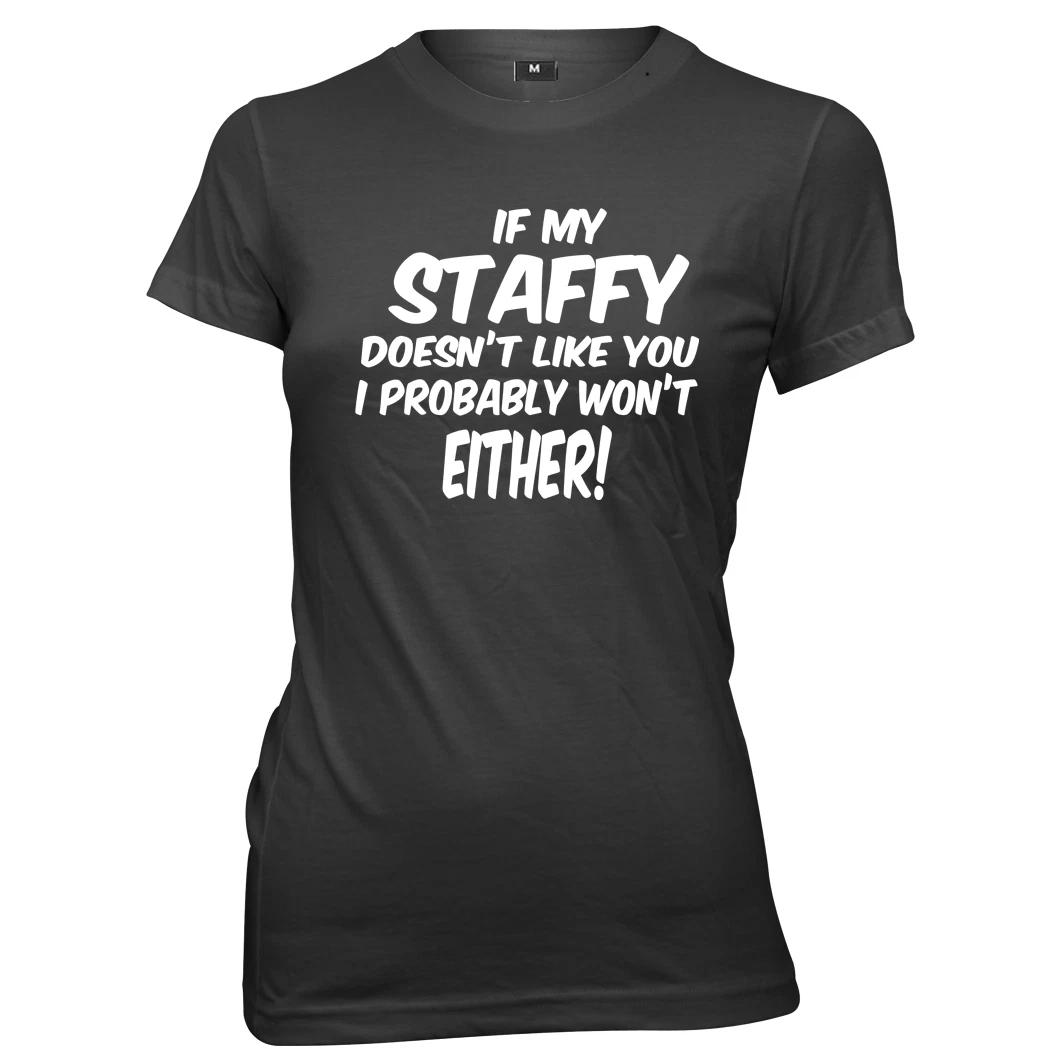 If My Staffy Doesn t Like You I Won t Either Womens T-Shirt 2XL