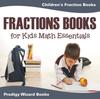 The Fractions Books for Kids Math Essentials : Children's Fraction Books Book