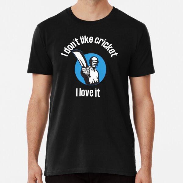 I Don't Like Cricket I Love It Cricket Fan S To 5XL Made In the AU/USA T-Shirt