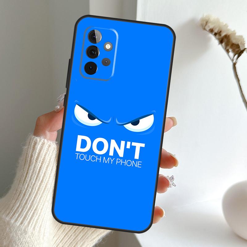 

Do Not Touch My Phone Case For Samsung Galaxy A55 A15 A35 A56 A06 A16 A26 A36 A32 A52 A13 A33 A53 A14 A34 A54 A17 Samsung A34 5G