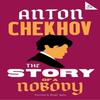 The Story of a Nobody by Anton Chekhov Paperback Book 9781847498618