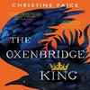 The Oxenbridge King by Christine Paice Paperback Book 9781460767498