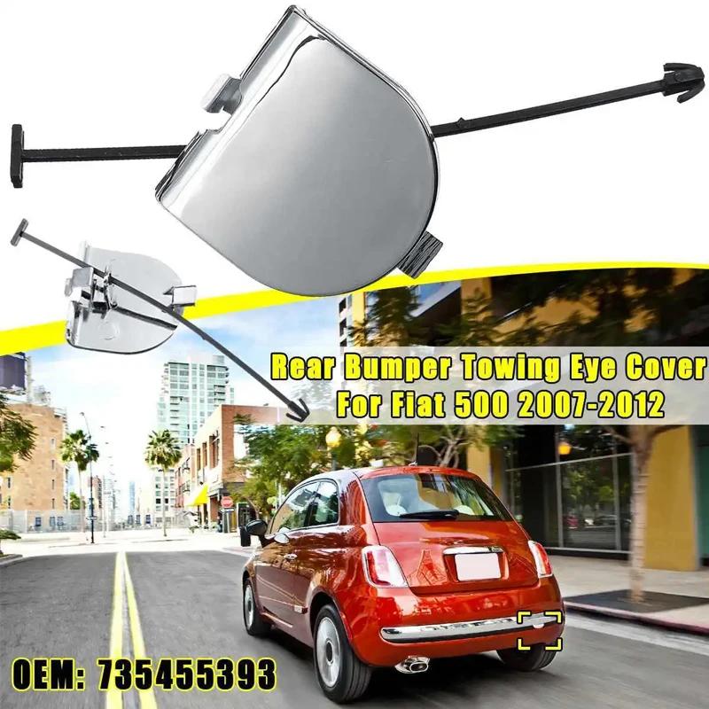 Car Rear Bumper Towing Hook Eye Cover Cap Chrome For Fiat 500 500C 2007-2012 735455393