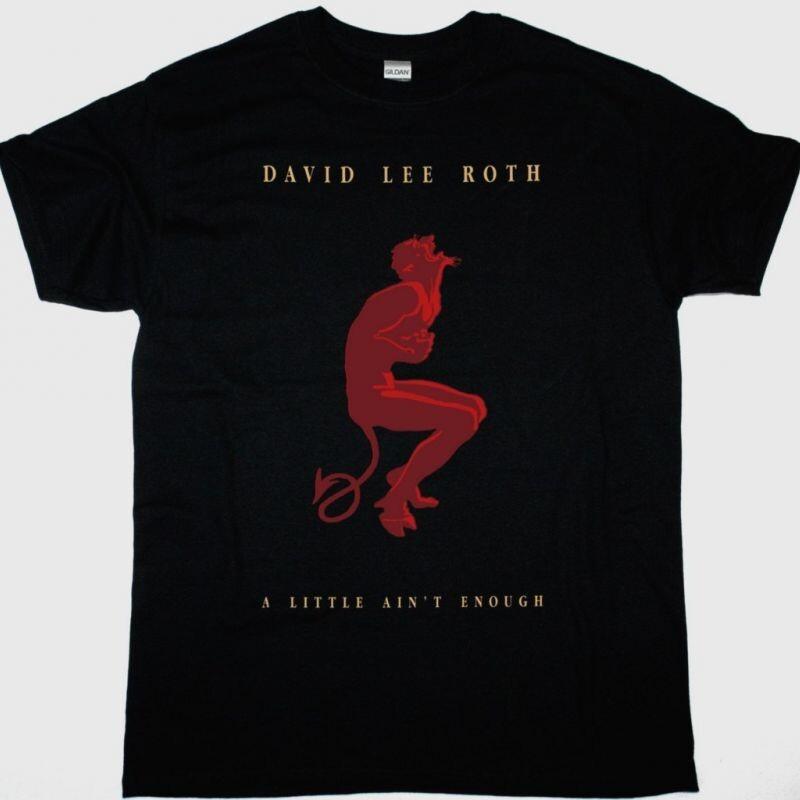 David Lee Roth A LITTLE ENOUGH Cotton Black T Shirt All Size Unisex T-Shirt