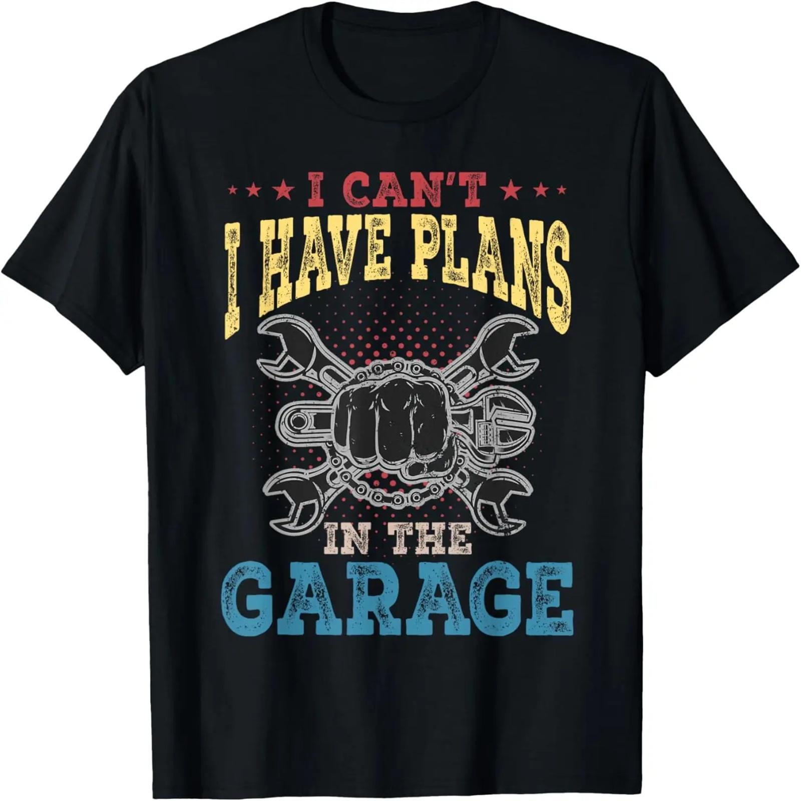 

I Can t I Have Plans In The Garage Fathers Day Car Mechanics T-Shirt XXXXXL чёрный
