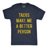 Mens Tacos Make Me A Better Person T Shirt Funny Mexican Food Tee