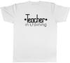 Teacher In Training Mens Unisex T-Shirt Tee