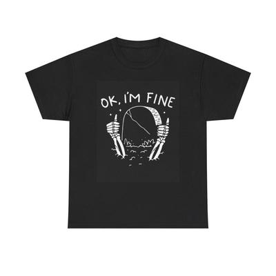 Ok Mir geht es gut Lustiges T-Shirt Meme Tod Schweres Baumwoll