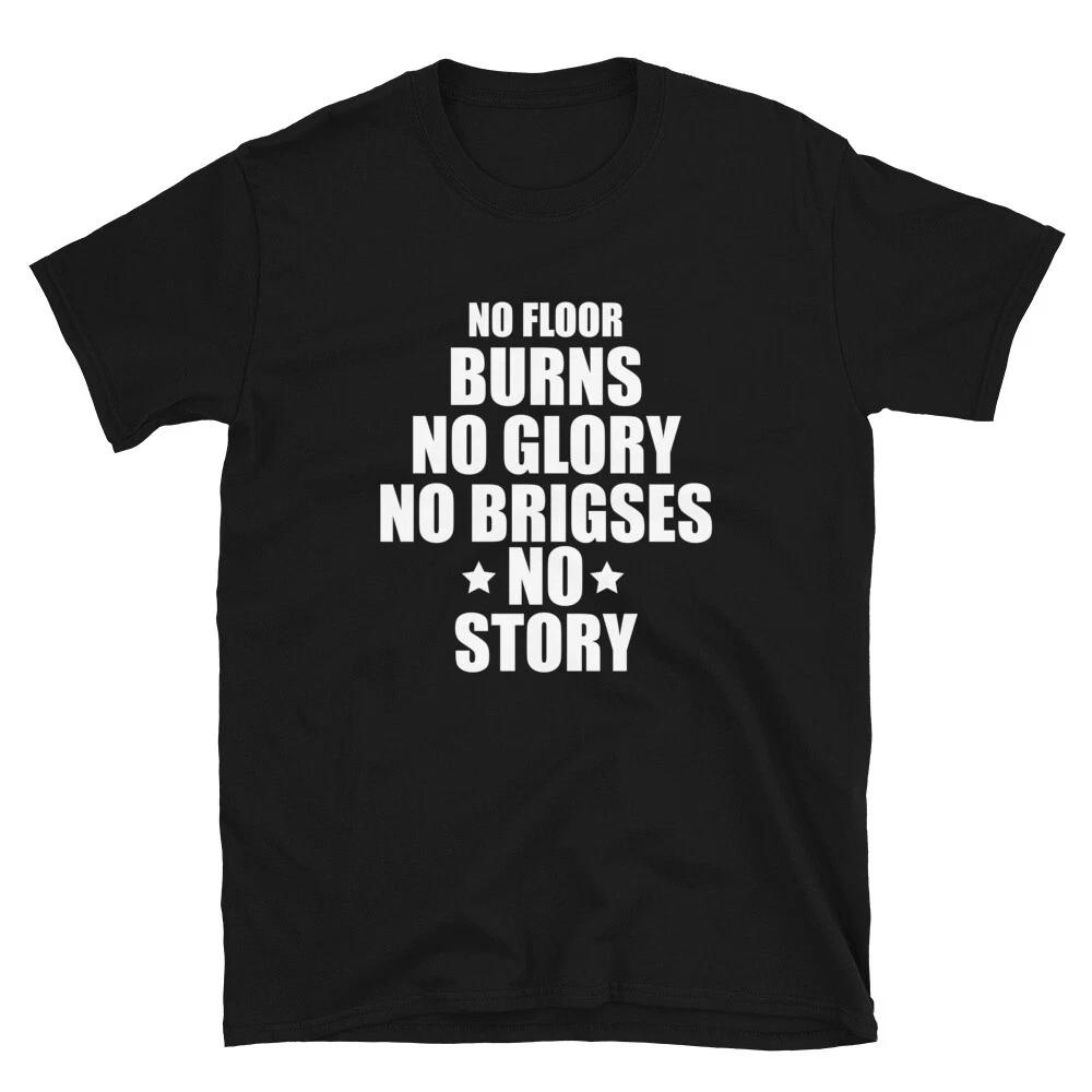 

No Floor Burns No Glory T-Shirt S