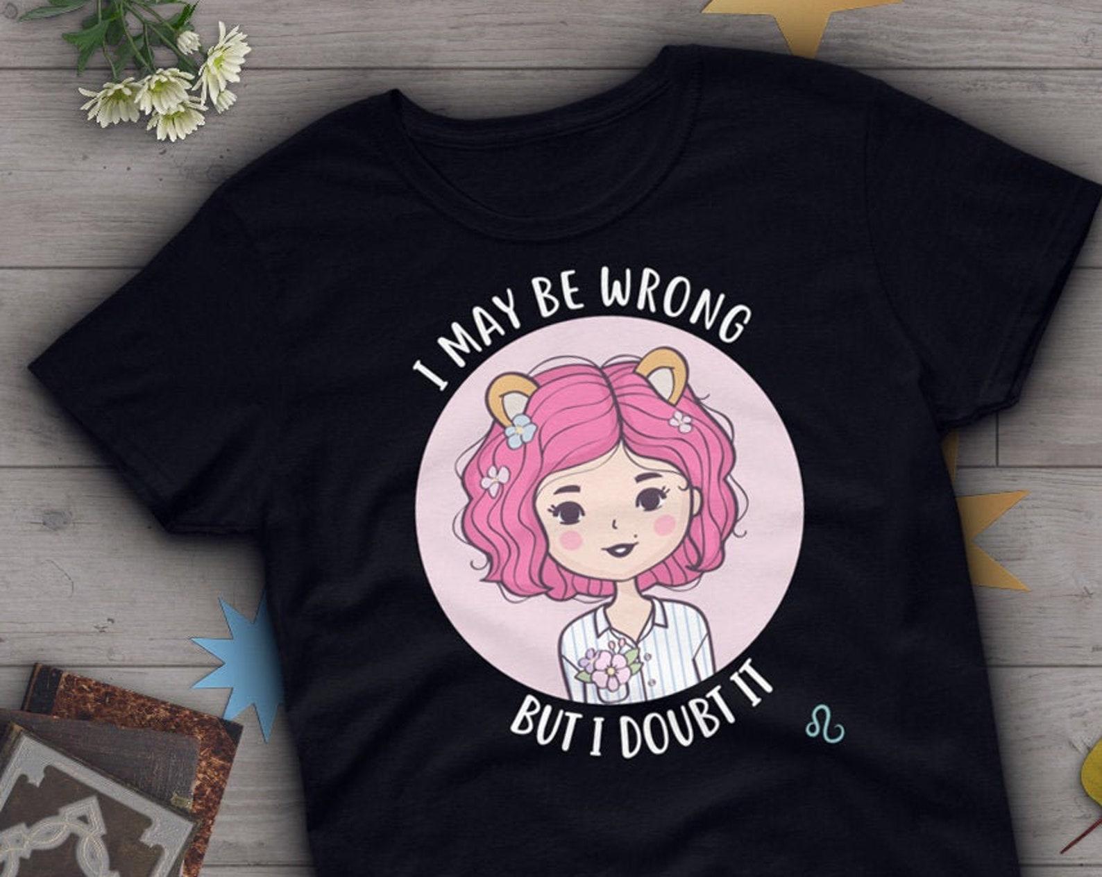 Funny Leo Zodiac Shirt, , , Horoscope Gift, Astrology T-Shirt, Birthday Tees, Gift For Her, Star Sign Saying, Leo Graphic Tshirt 160