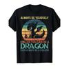 European Sizes Men's Vintage Dragon T-Shirt Funny Saying "Always Be Yourself Unless You Can Be A Dragon"
