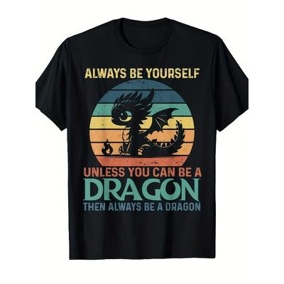Taglie Europee T-shirt Vintage da Uomo con Drago Frase Divertente "Sii Sempre Te Stesso A Meno Che Tu Non Possa Essere Un Drago"