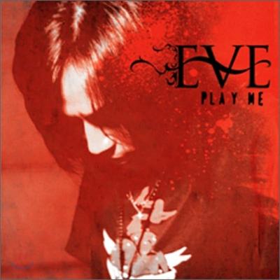 Eve 8th Album - Play Me