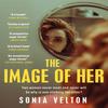 The Image of Her by Sonia Velton Paperback Book 9781529406535