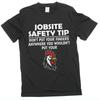 Men's Jobsite Safety T-shirt Humor Humorous T-Shirt Funny Saying Tee For Him Men
