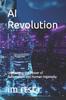 The AI Revolution : Unleashing the Power of Automation and Human Ingenuity Book