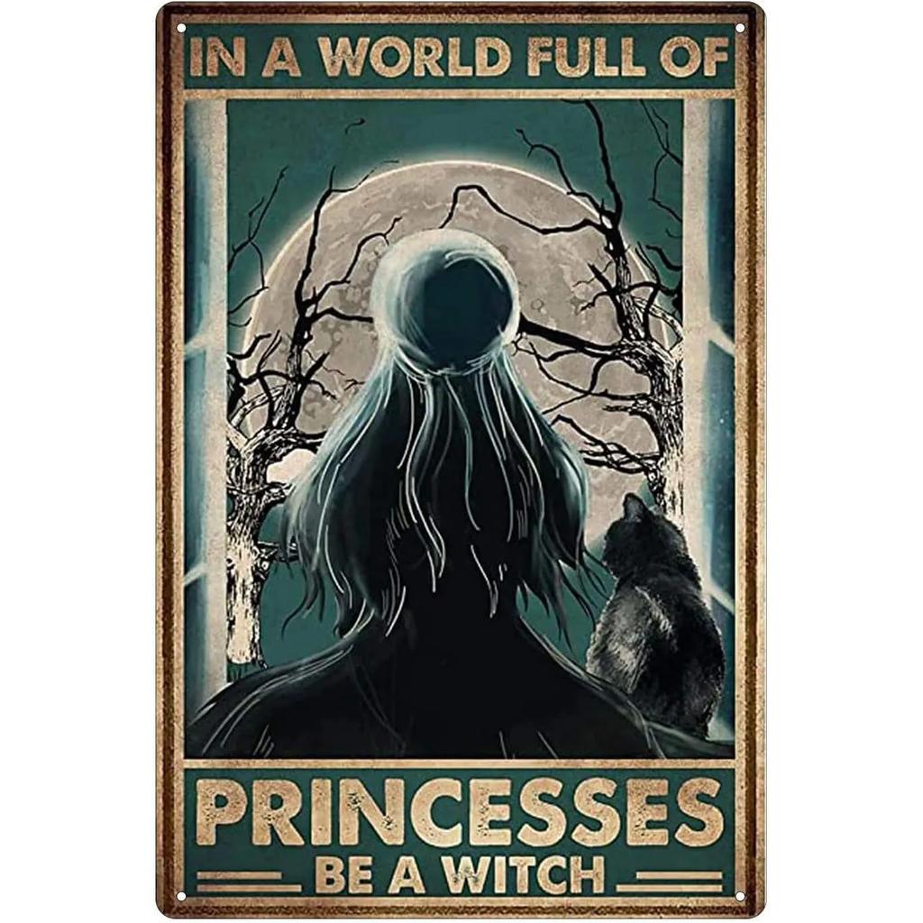 In A World Full of Princesses Be A Witch  Happy Halloween Metal Tin Sign for Indoor  Outdoor Home Bar Coffee Wall Decor  Hall