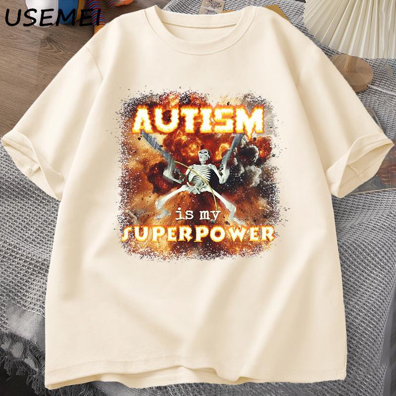 Autism Superpower Funny Skeleton Meme T Shirt Oddly Specific Offensive T Shirts Unisex Casual Cotton Short Sleeve Tshirt Streetwear