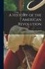 Kniha A History of the American Revolution