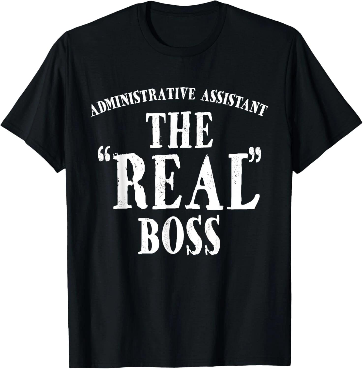 Administrative Assistant The Real Boss Admin Tee Gift Unisex T-Shirt S