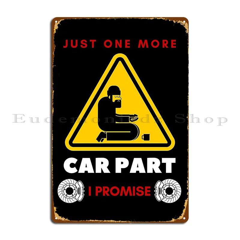 Just One More Car Part I Promise Wehavefun Metal Sign Plaques Printing Garage Plaques Wall Plaque Tin Sign Poster