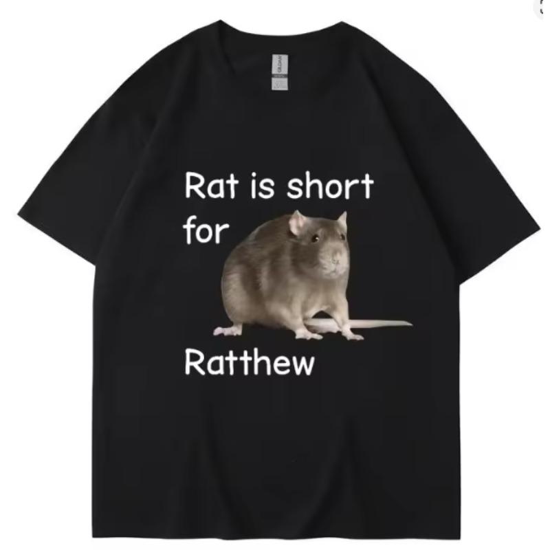 Rat Is Short for Ratthew Meme Graphic TShirt Unisex Women Oversized Funny Joke Short Sleeve Cotton Casual T Shirt Streetwear Gifts