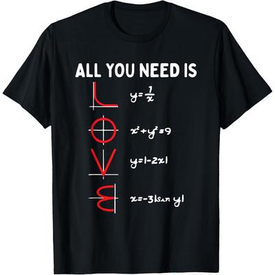 All You Need Is Love Math Valentines Day Mathematics Teacher T Shirt