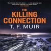 The Killing Connection by T. F. Muir Hardback Book 9781472123206