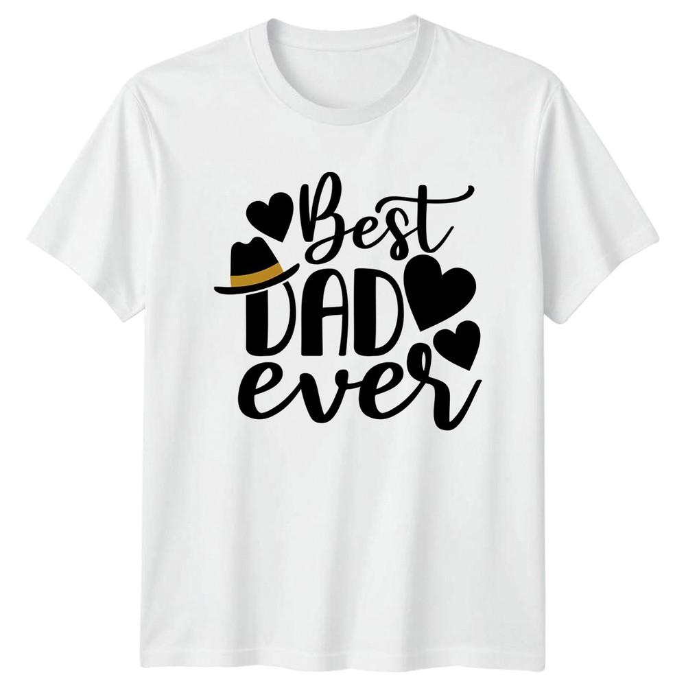 Best Dad Ever Unisexs TShirt Fathers Day Fatherhood Fathers Day Gift For Him S