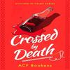 Crossed By Death by ACF Bookens Paperback Book 9781036704124