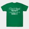 Unisex Fashion TShirt I Dont Need Therapy I Just Need To Go To Hawaii Print TShirt Plus Size XS-6XL T-Shirt 100%Cotton Tops O Neck Short Sleeve Tees