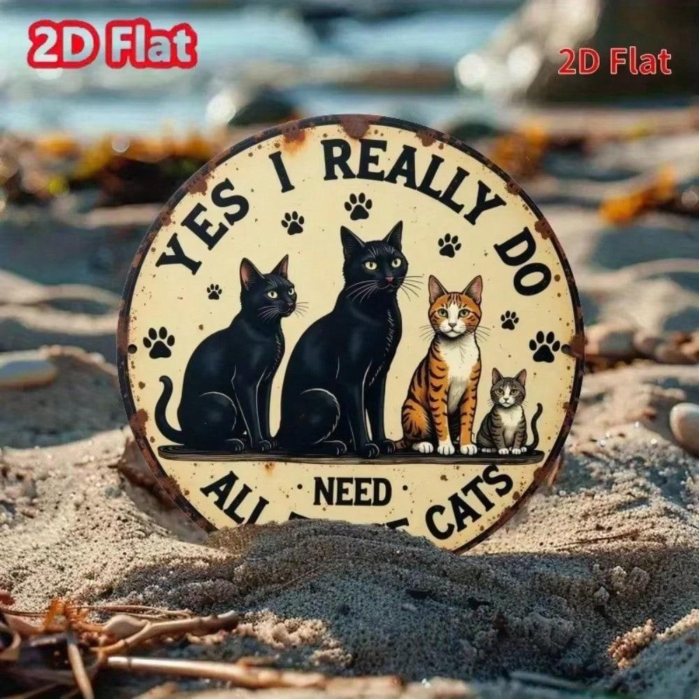 

Vintage Round Iron Cat Sign Yes I Really Do Need These Cats Wall Art Home Decor Easy Hang Tin Plate M білий