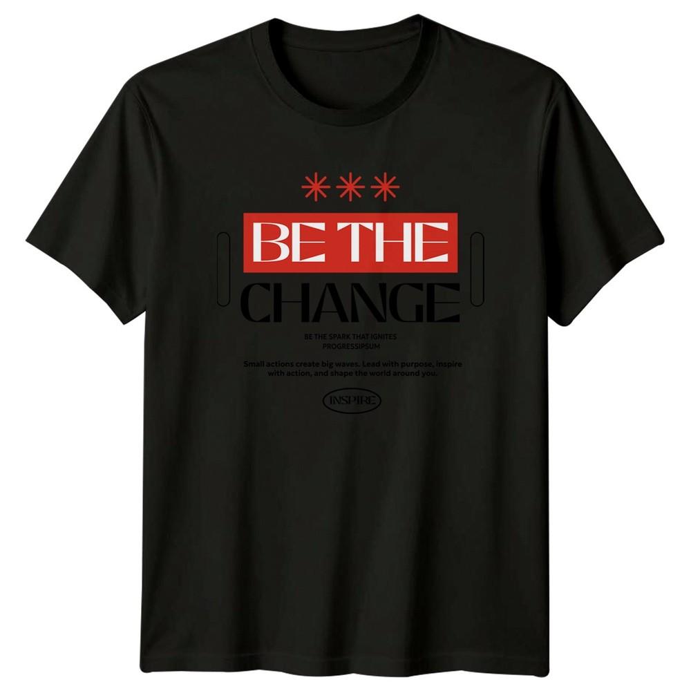 Be The Change TShirt Social Change Motivational Birthday Gift For Him And Her