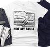 Not My Fault Geology Pun T-Shirt | Funny Geologist Shirt