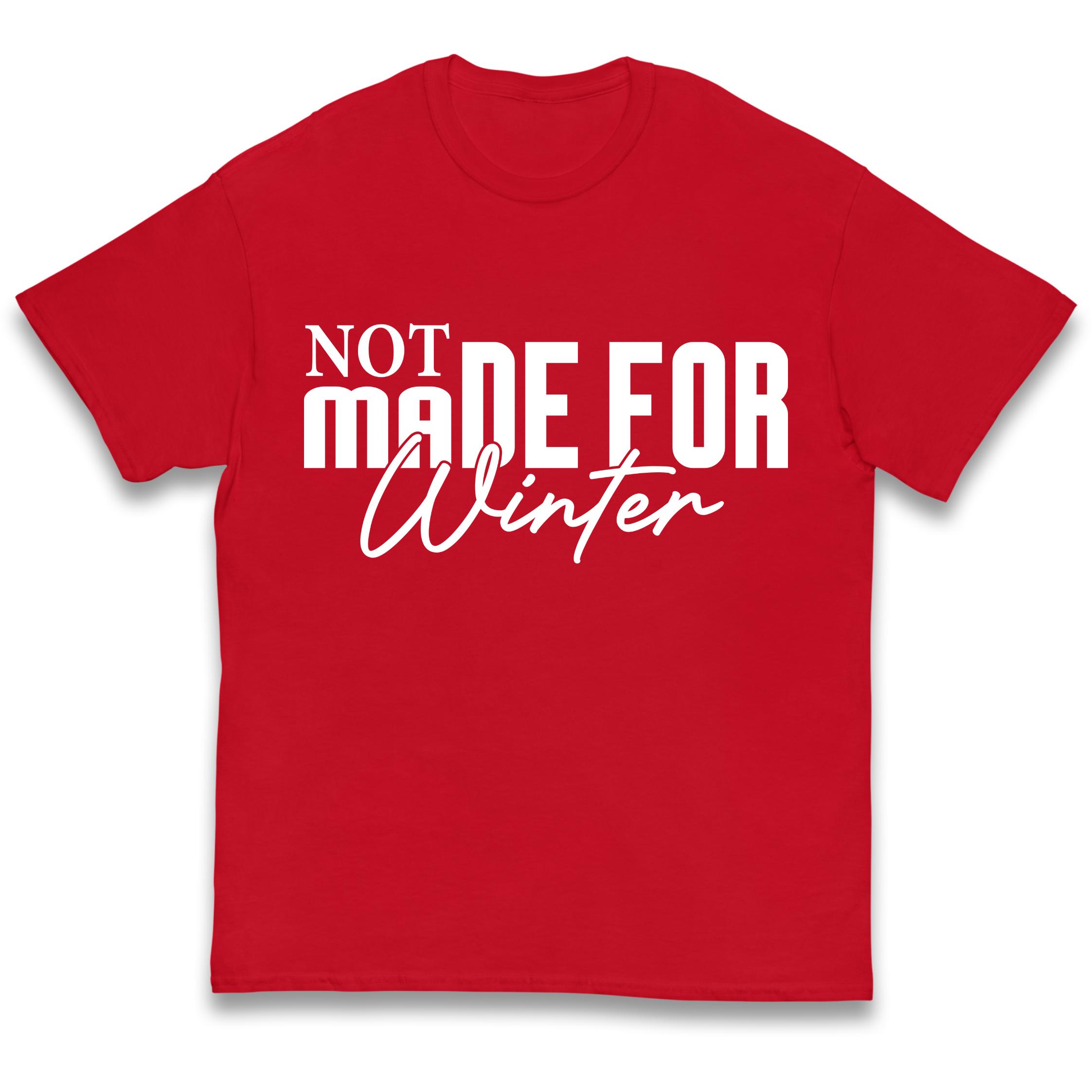 

Not Made For Winter Christmas Kids T-Shirt 110