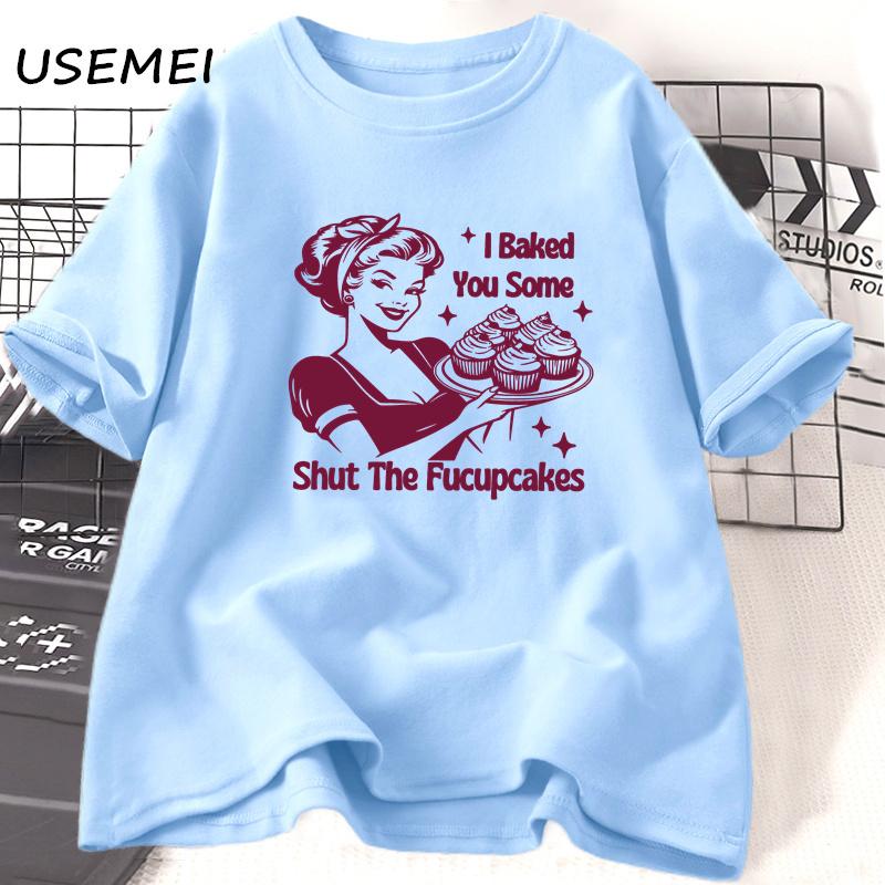 Am copt pentru tine niște Shut The Fucupcakes Tricou Bumbac Mânecă Scurtă Tricou pentru Copt Tricouri Grafice Amuzante Haine pentru Femei Mamă