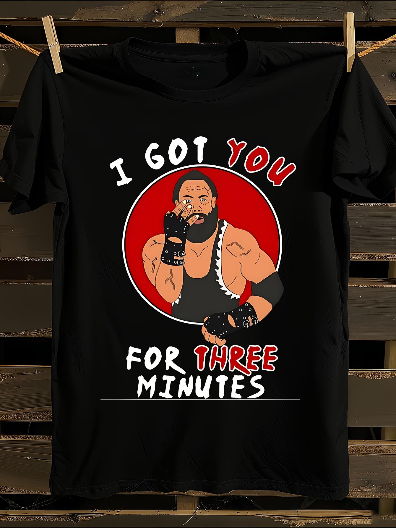 I Got You for Three Minutes Wrestler Cage Match Graphic T... XL