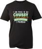 I Am Proud To Be Chubby TShirt Fun Chubby Pride Fat Large Big Heavy Unisex Tee