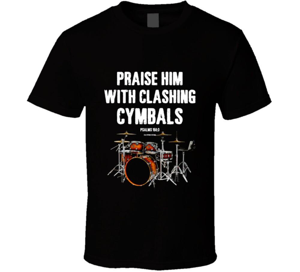 Praise Him With Clashing Cymbals Ps 150 Christian Drum Gift T-Shirt