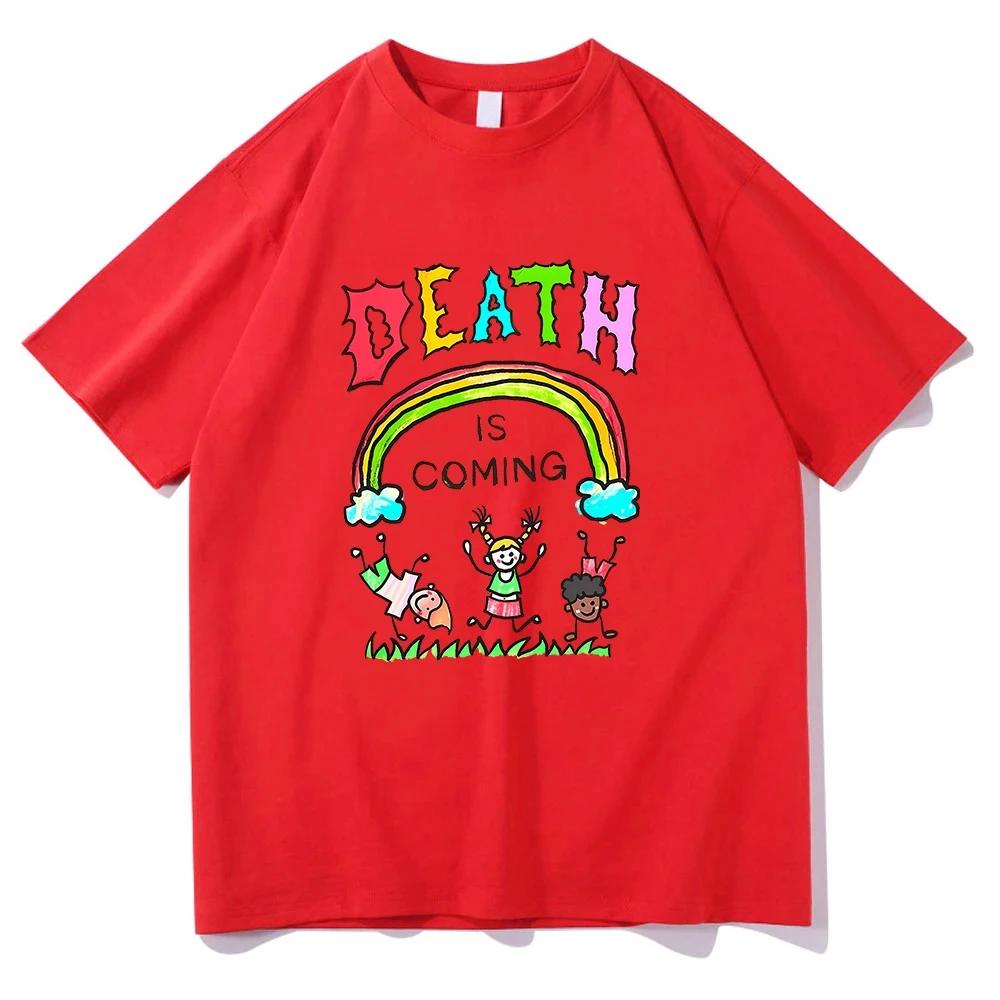 2025 Death Is Coming T Shirt Funny Men_women Clothing Harajuku Vintage Unisex Cotton Graphic T Shirts Classic Clothes