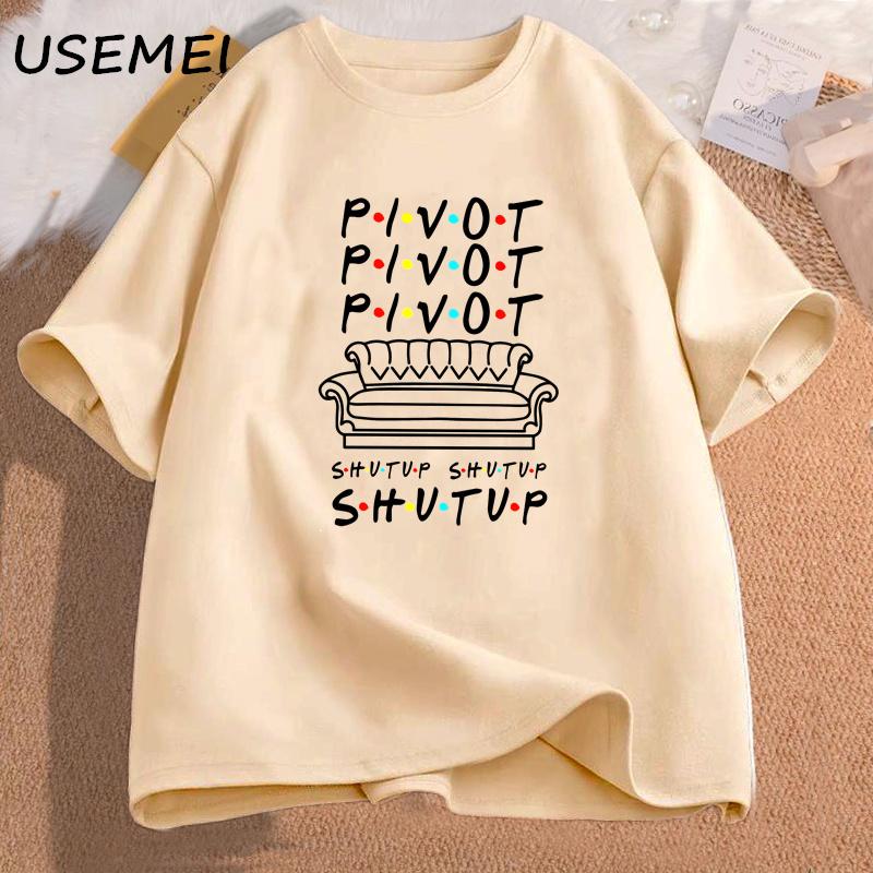 Pivot Shut Up TShirt Women Men Pivot Friends TV Show Graphic Tees Casual Cotton Short Sleeve Womens Clothing Lady Girls Tshirt
