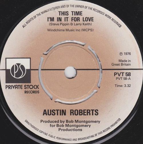 

7inch Record AUSTIN ROBERTS This Time Im In It For Love PVT58 Private Stock 1976 UK Pop Used