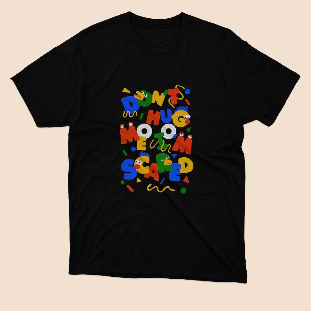 

Dont Hug me im Scared Meme T-shirt Tops Tee Black Size S To 4XL S