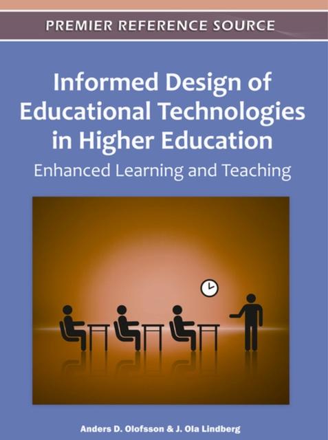 The Informed Design of Educational Technologies In Higher Education : Enhanced Learning and Teaching Book