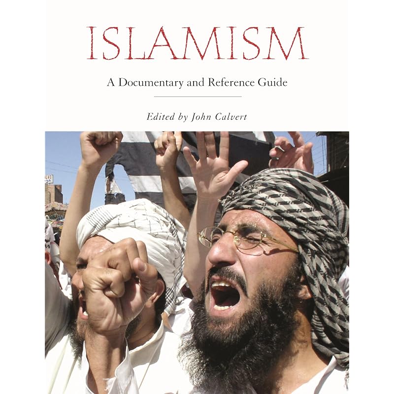 Islamism: A Documentary and Reference Guide (Documentary and Reference Guides)