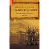 Chandernagore: From Bondage to Freedom, 19001955