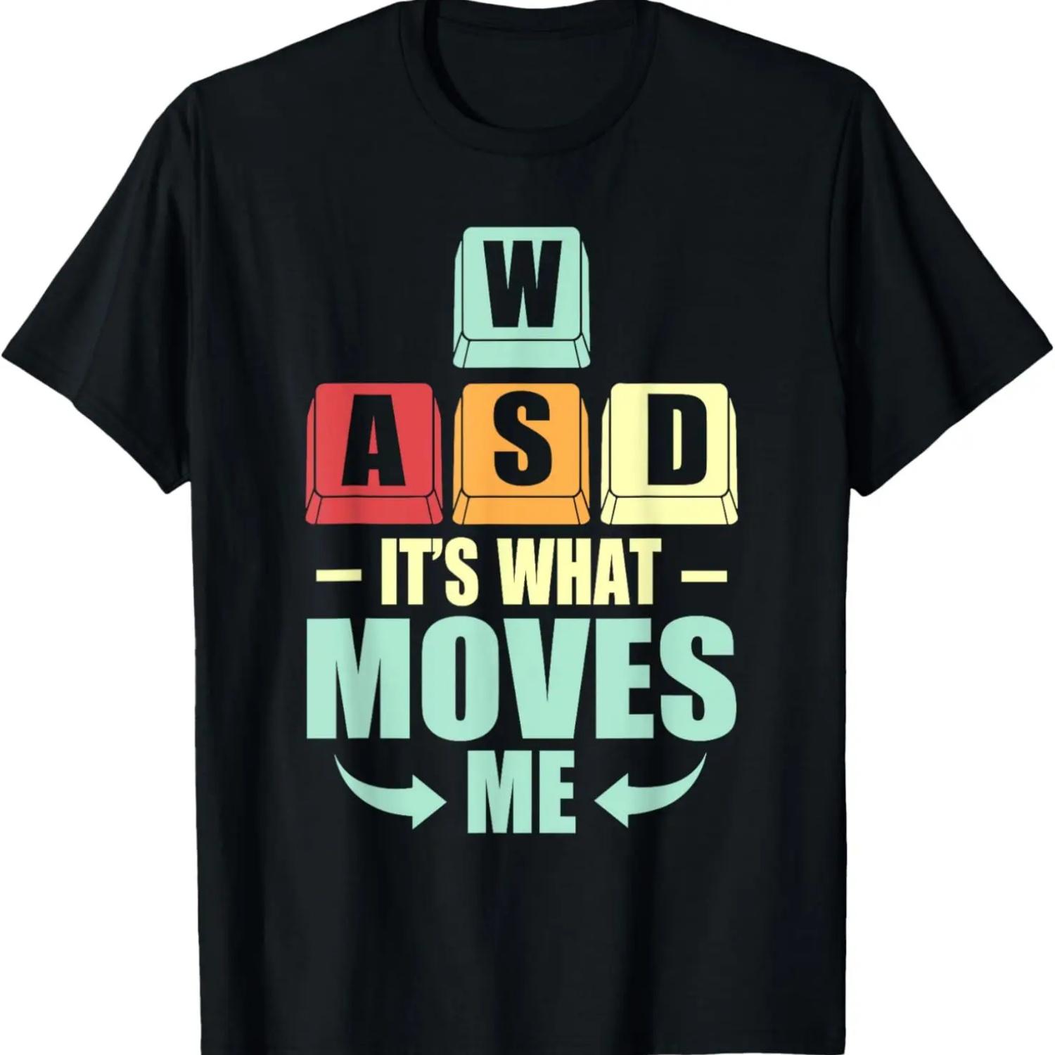 WASD Its What Moves Me PC Gaming Funny Computer Gamer T-Shirt S
